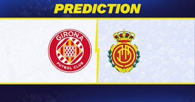 Girona vs. Mallorca Prediction, Odds, La Liga Picks [5/5/2025]
