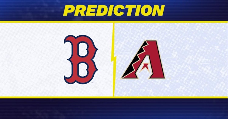 Boston Red Sox-Arizona Diamondbacks Predictions and Game Preview.