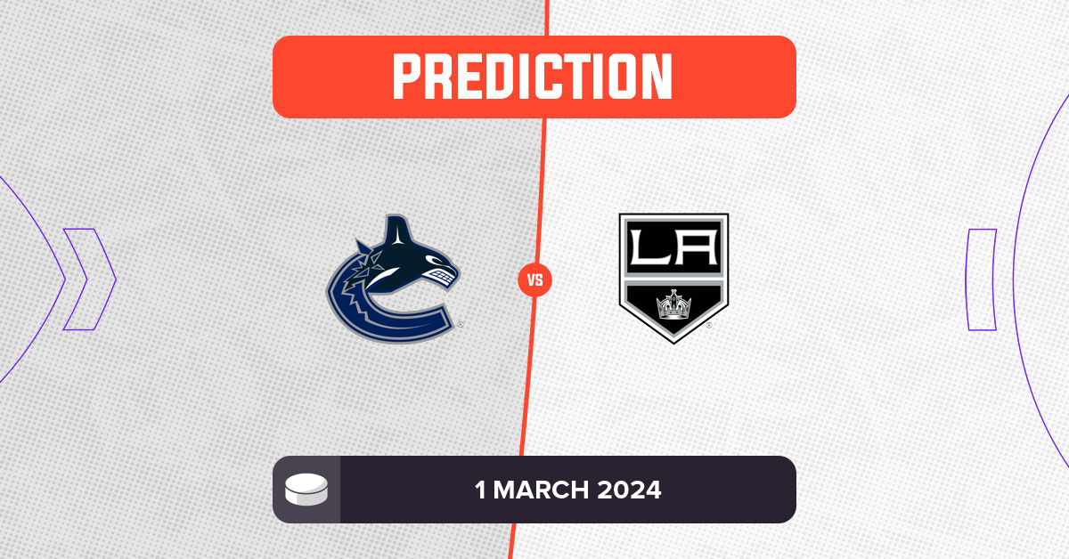 Canucks Vs Kings Prediction And NHL Tips - 1 March 2024