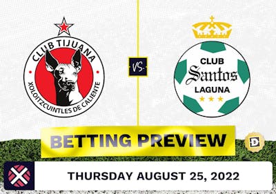 Club Tijuana vs. Santos Laguna Prediction and Odds - Aug 25, 2022