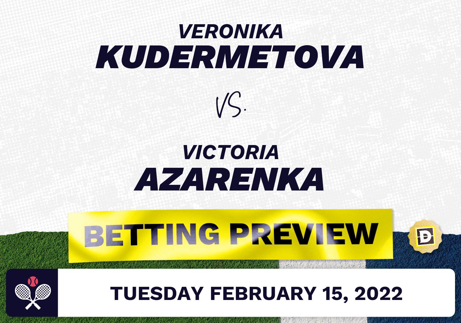 Veronika Kudermetova vs. Victoria Azarenka Predictions - Feb 15, 2022