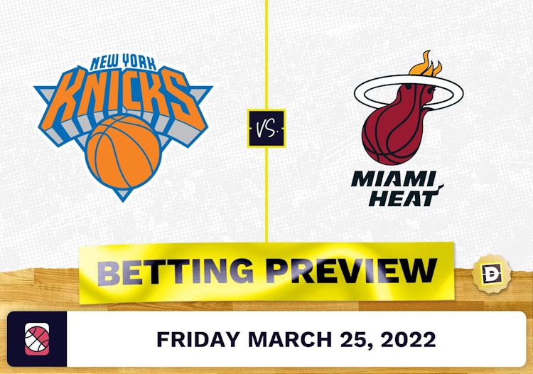 Knicks vs. Heat Predictions and Odds - Mar 25, 2022