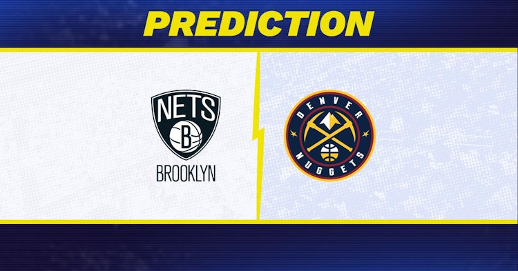 Brooklyn Nets-Denver Nuggets Predictions and Game Preview.