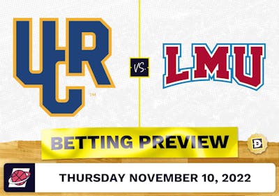 UC Riverside vs. Loyola Marymount CBB Prediction and Odds - Nov 10, 2022