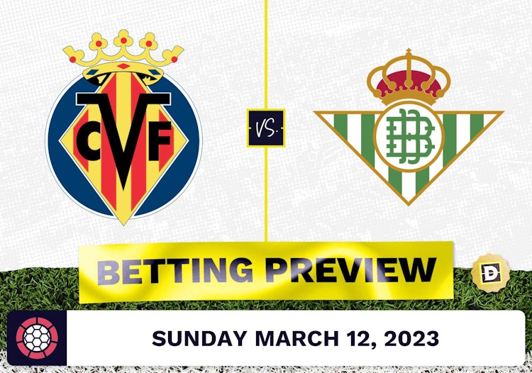 Villareal vs. Real Betis Prediction and Odds - Mar 12, 2023