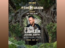 Steve Lawler & Jesse Zotti | Pendulum @ Vagalume Tulum