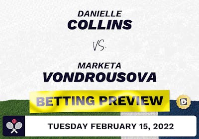 Danielle Collins vs. Marketa Vondrousova Predictions - Feb 15, 2022