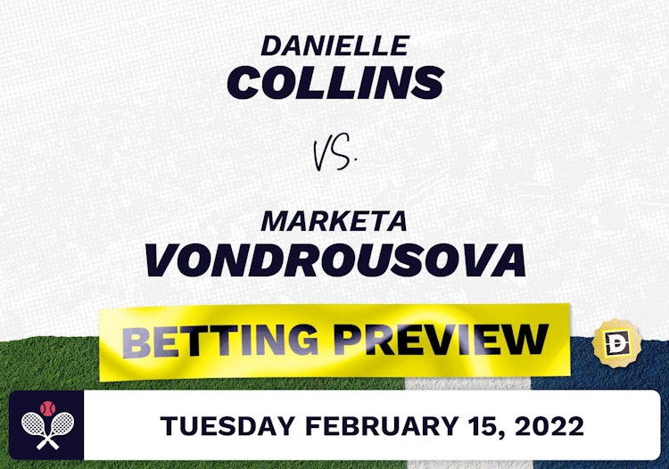 Danielle Collins vs. Marketa Vondrousova Predictions - Feb 15, 2022