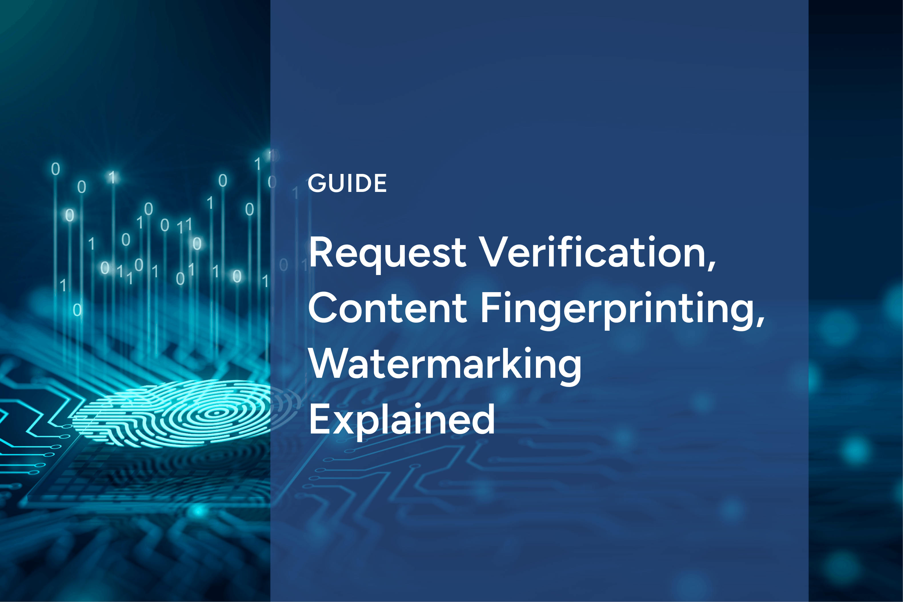 Request Verification, Content Fingerprinting, and Watermarking: Which is Best for Protecting Your Video Content from Piracy? image