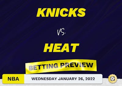 Knicks vs. Heat Predictions and Odds - Jan 26, 2022