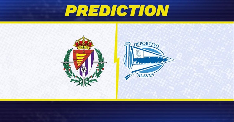Valladolid-Alaves Predictions and Game Preview.
