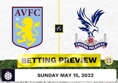 Aston Villa vs. Crystal Palace Prediction and Odds - May 15, 2022
