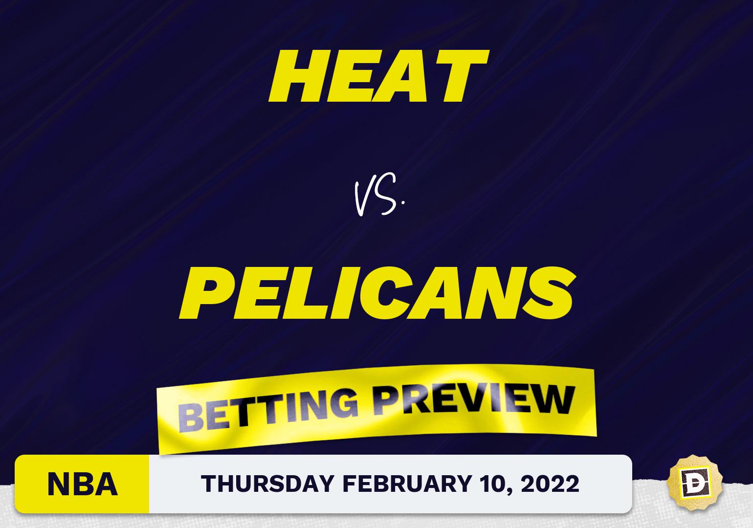 Heat vs. Pelicans Predictions and Odds - Feb 10, 2022
