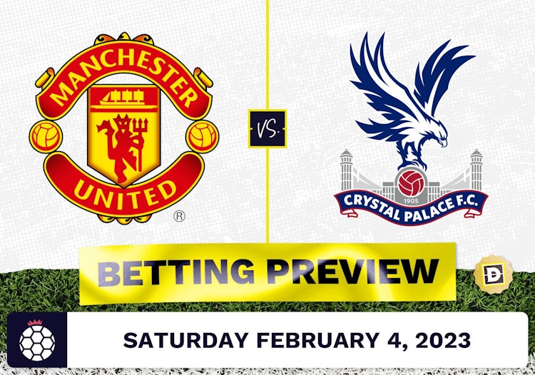 Manchester United vs. Crystal Palace Prediction and Odds - Feb 4, 2023
