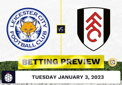 Leicester vs. Fulham Prediction and Odds - Jan 3, 2023