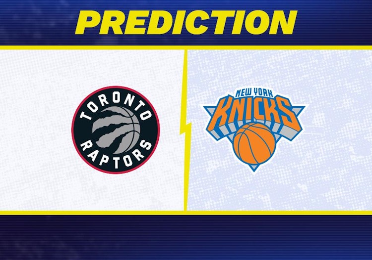 Toronto Raptors-New York Knicks Predictions and Game Preview.