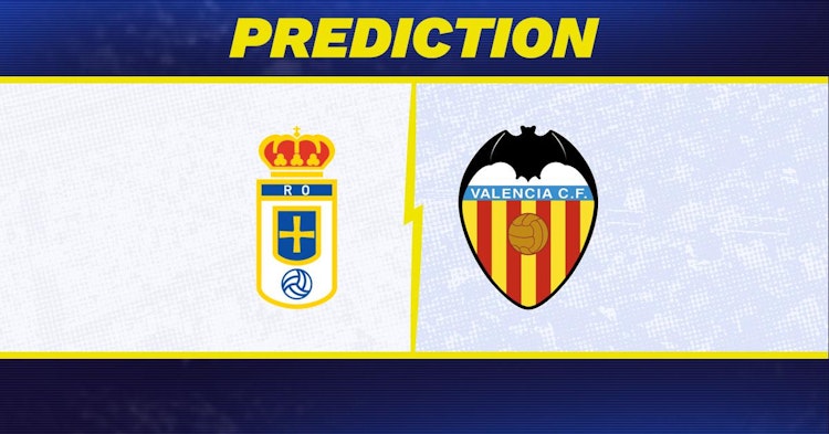 Real Oviedo-Valencia Predictions and Game Preview.