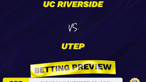 UC Riverside vs. UTEP CBB Predictions and Odds - Nov 22, 2021