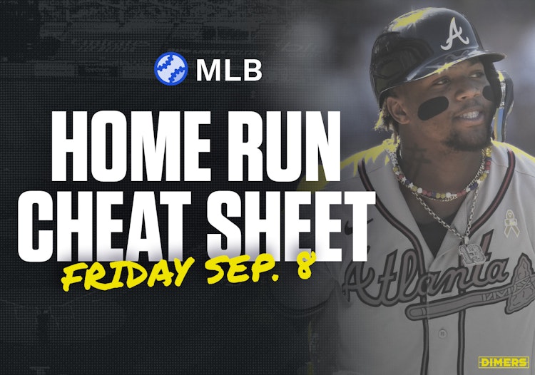 Home Run Cheat Sheet - HR Data, Stats, Matchups and More - Friday, September 8