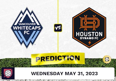 Vancouver Whitecaps vs. Houston Dynamo Prediction - May 31, 2023