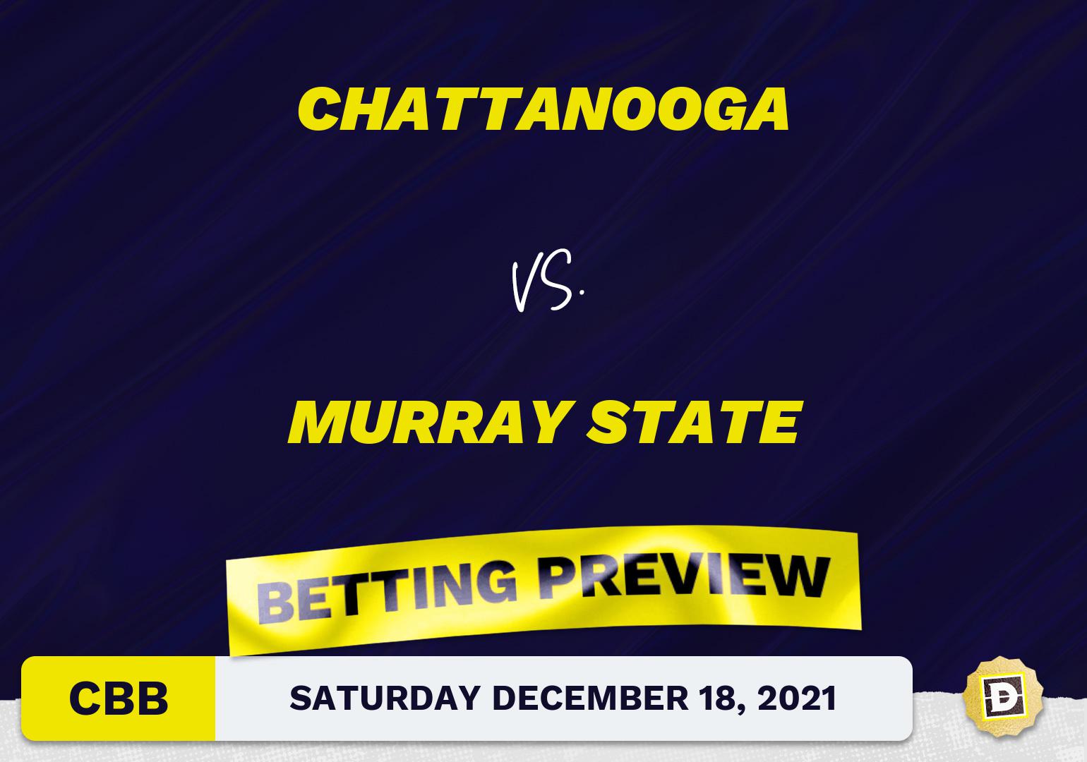 Chattanooga vs. Murray State CBB Predictions and Odds - Dec 18, 2021