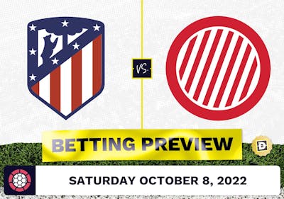 Atletico Madrid vs. Girona Prediction and Odds - Oct 8, 2022