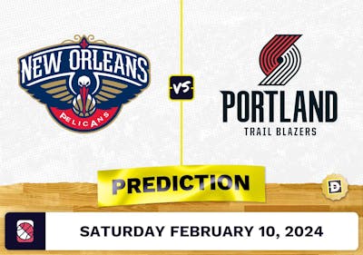New Orleans Pelicans vs. Portland Trail Blazers Prediction, Odds, NBA Picks [2/10/2024]