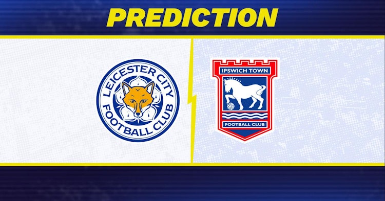 Leicester-Ipswich Town Predictions and Game Preview.