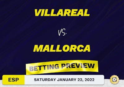 Villareal vs. Mallorca Predictions and Odds - Jan 22, 2022