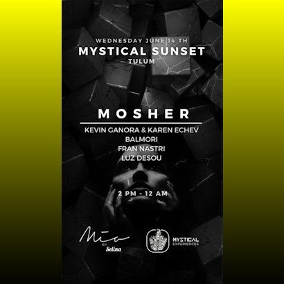 Mosher, Mystical Sunset @ Mia Tulum