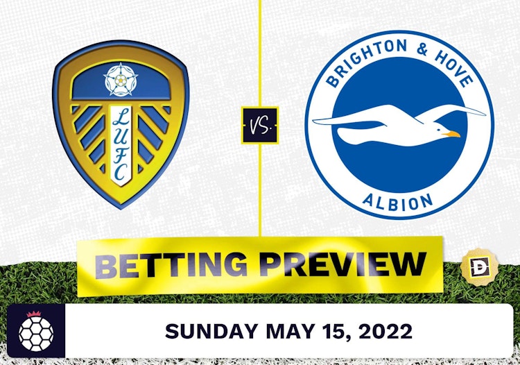Leeds vs. Brighton Prediction and Odds - May 15, 2022
