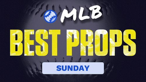 MLB Prop Bets Today: Sunday, May 26, 2024