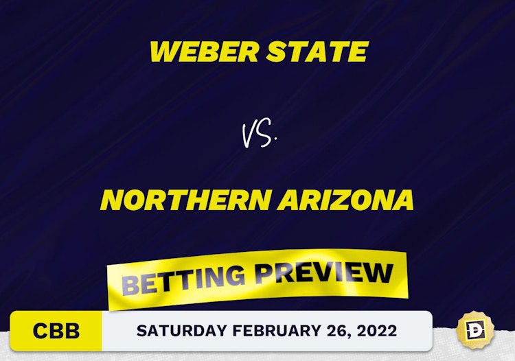 Weber State vs. Northern Arizona CBB Predictions and Odds - Feb 26, 2022