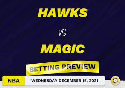 Hawks vs. Magic Predictions and Odds - Dec 15, 2021