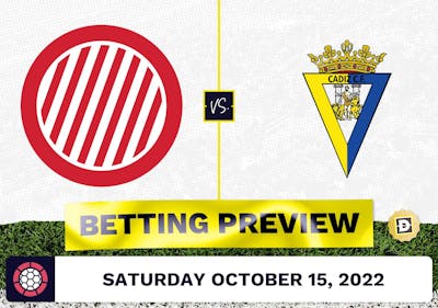 Girona vs. Cadiz Prediction and Odds - Oct 15, 2022