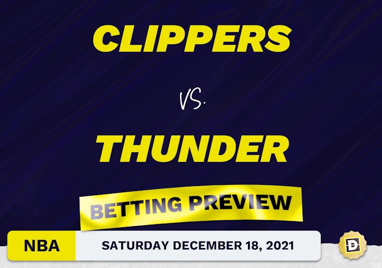 Clippers vs. Thunder Predictions and Odds - Dec 18, 2021