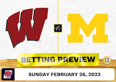 Wisconsin vs. Michigan CBB Prediction and Odds - Feb 26, 2023