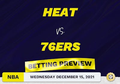 Heat vs. 76ers Predictions and Odds - Dec 15, 2021