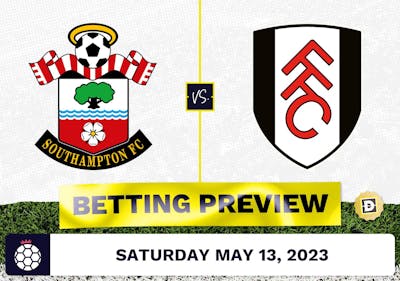 Southampton vs. Fulham Prediction and Odds - May 13, 2023