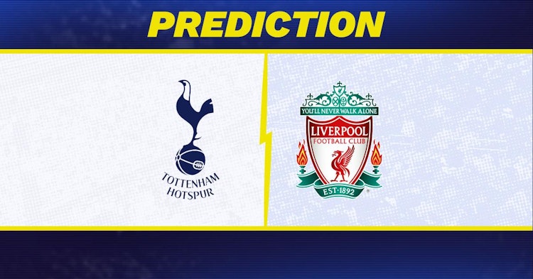 Tottenham-Liverpool Predictions and Game Preview.