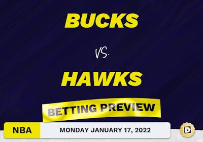 Bucks vs. Hawks Predictions and Odds - Jan 17, 2022