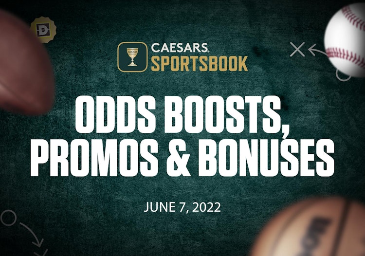 Caesars Sportsbook Odds Boosts, Promos and Bonuses for June 7, 2022