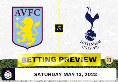 Aston Villa vs. Tottenham Prediction and Odds - May 13, 2023