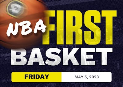 NBA First Basket Predictions Today - Friday 5/5/23