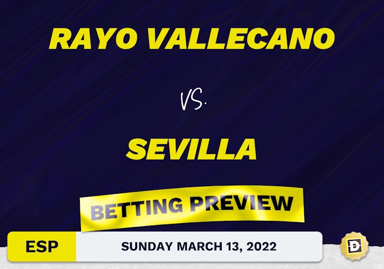 Rayo Vallecano vs. Sevilla Predictions and Odds - Mar 13, 2022