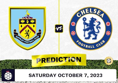 Burnley vs. Chelsea Prediction and Odds - October 7, 2023