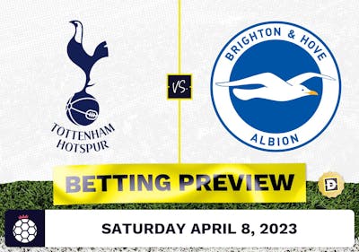 Tottenham vs. Brighton Prediction and Odds - Apr 8, 2023