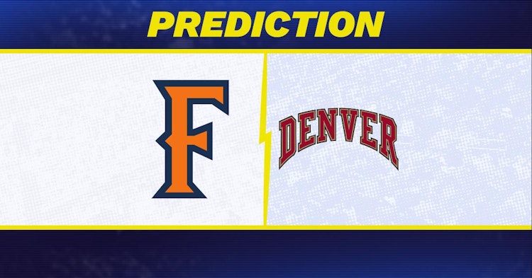 Cal State Fullerton-Denver Predictions and Game Preview.