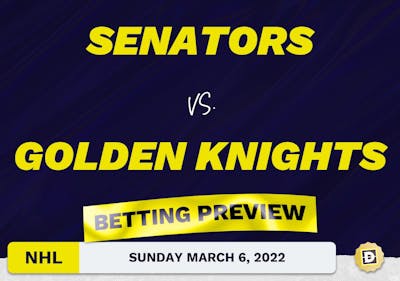 Senators vs. Golden Knights Predictions and Odds - Mar 6, 2022