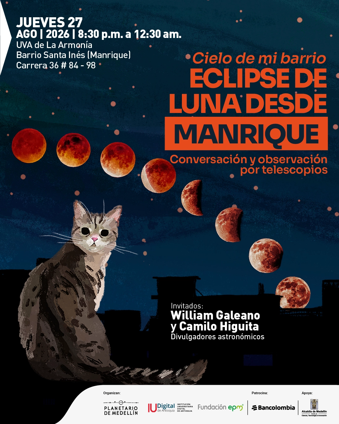 Collage. Sobre un cielo nocturno aparecen ocho imágenes de la Luna que muestran distintas fases de un eclipse; abajo hay siluetas de edificios y la ilustración de un gato sentado. En la parte superior izquierda se lee: «Jueves 27 de agosto de 2026, de ocho y treinta de la noche a doce y treinta de la madrugada. UVA de La Armonía. Barrio Santa Inés (Manrique). Carrera 36 número 84-98». A la derecha: «Cielo de mi barrio. Eclipse de Luna desde Manrique. Conversación y observación por telescopios». Abajo: «Invitados: William Galeano y Camilo Higuita. Divulgadores astronómicos».